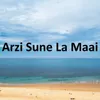 Arzi Sune La Maai