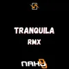 Tranquila Rmx