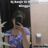 About Dj Banjir Di Malam Minggu Song