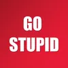 Go Stupid