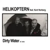 About Dirty Water (feat. Kent Norberg) Song