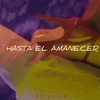 About Hasta El Amanecer Song