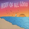 Root of All Good