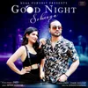 About Good Night Sohneya Song