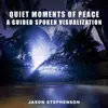 About Quiet Moments of Peace: A Guided Spoken Visualization Song