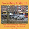 About Got A Baby (Take 3) Song