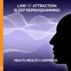 About Law of Attraction Sleep Reprogramming: Health, Wealth &amp; Happiness. (feat. Jess Shepherd) Song