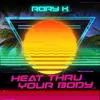 About Heat Thru Your Body Song