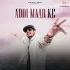 About Addi Maar Ke Song