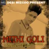 About Mithi Goli Song