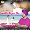 About Na Ve Sajna Na Song