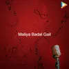 About Maliya Badal Gail Song