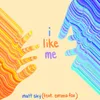 About I Like Me (feat. Emma Fox) Song