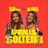About Apenas Solteira (feat. Solange Almeida) Song