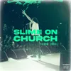 Slime On Church