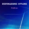 Destinazione Offline