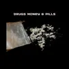 About Drugs Money &amp; Pills Song