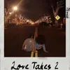 About Love Takes 2 Song