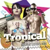 About Tropical (Radio Edit) Song