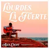 About Lourdes la Fuerte Song