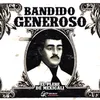 About Bandido Generoso Song