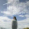 About Terlalu Percaya Song