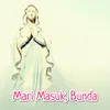 About Mari Masuk, Bunda Song