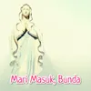 Mari Masuk, Bunda