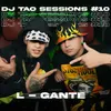 About L-GANTE | DJ TAO Turreo Session #10 Song