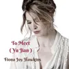 About To Meet (Yu Jian) Song