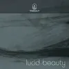 About lucid beauty Song
