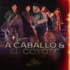 A Caballo / El Coyote (En Vivo)