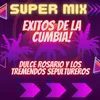 Super Mix Exitos De La Cumbia!