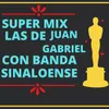 Super Mix Exitos Juan Gabriel Con Banda Sinaloense