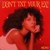 About Don't Txt Your Ex Song