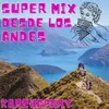Super Mix Desde Los Andes