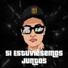 Si Estuviésemos Juntos (Turreo Edit)