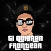 About Si Quieren Frontear (Turreo Edit) Song