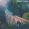 Dream Tunnel