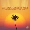 About When Our Eyes Met Song