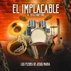 El Implacable (El Chapo Guzman)