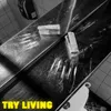 About Try Living Song
