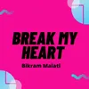 Break My Heart