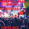 Super Mix Maravillosas Cumbias Sonideras