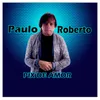 Pix de Amor - PAULO ROBERTO