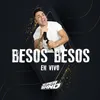 Besos Besos - En Vivo