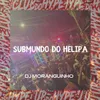 SUBMUNDO DO HELIPA