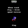 Plug + Glvck ( bônus track speed version )