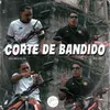 About Corte de Bandido Song