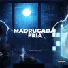 Madrugada Fria